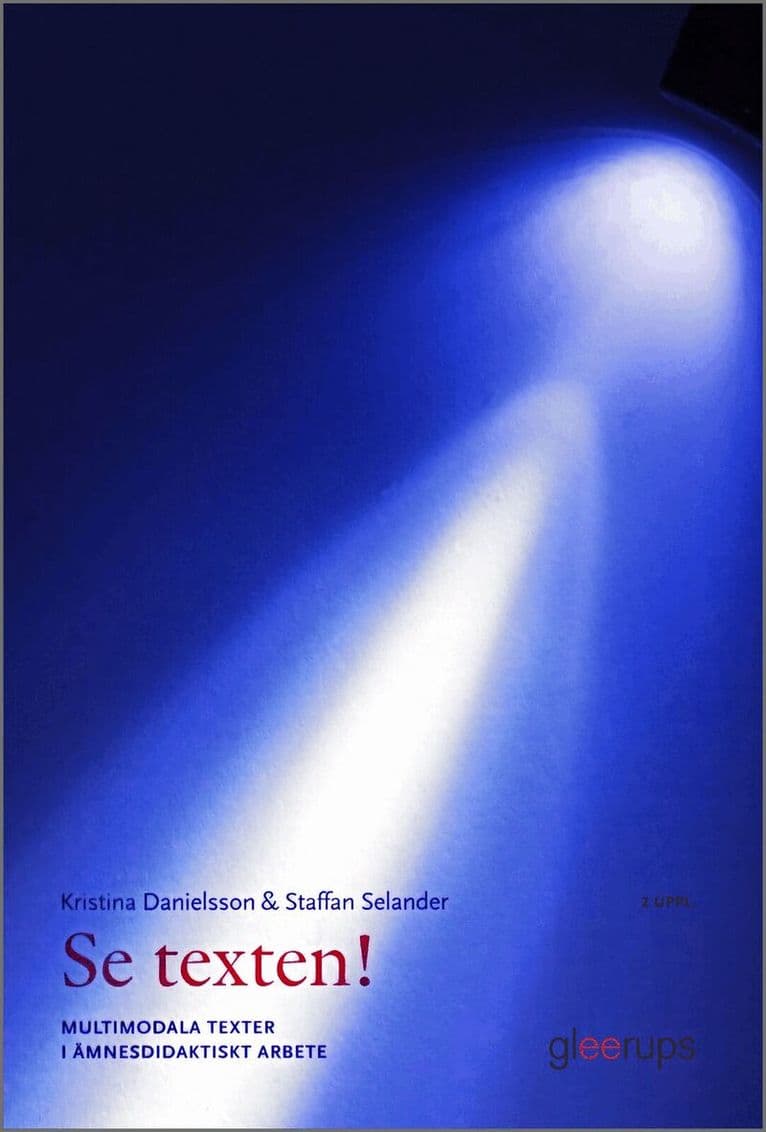 Se texten! : multimodala texter i ämnesdidaktiskt arbete