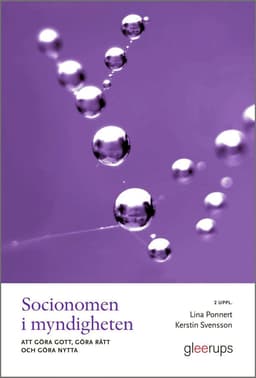 Socionomen i myndigheten : att göra gott, göra rätt och göra nytta