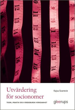 Utvärdering för socionomer : teori, praktik och värdeburen verksamhet