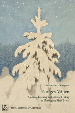 Norges Våpen: Cultural Memory and Uses of History in Norwegian Black Metal