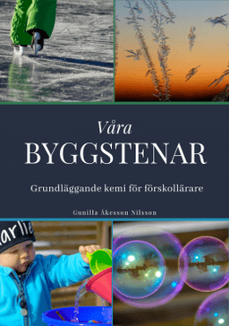 Våra byggstenar : grundläggande kemi för förskollärare