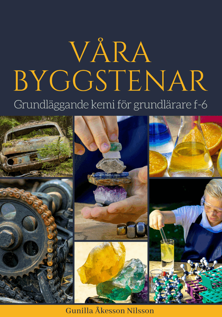 Våra byggstenar : grundläggande kemi för grundlärare f-6