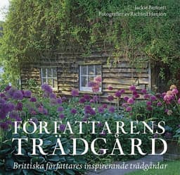 Författarens trädgård : brittiska författares inspirerande trädgårdar