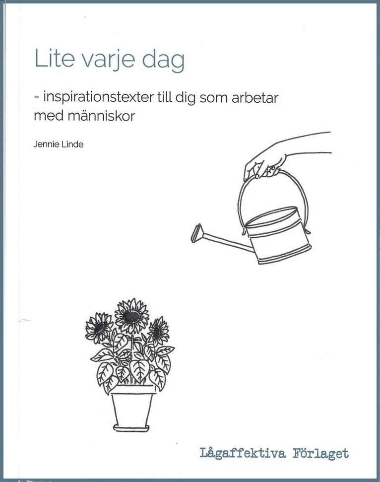 Lite varje dag : inspirationstexter till dig som arbetar med människor