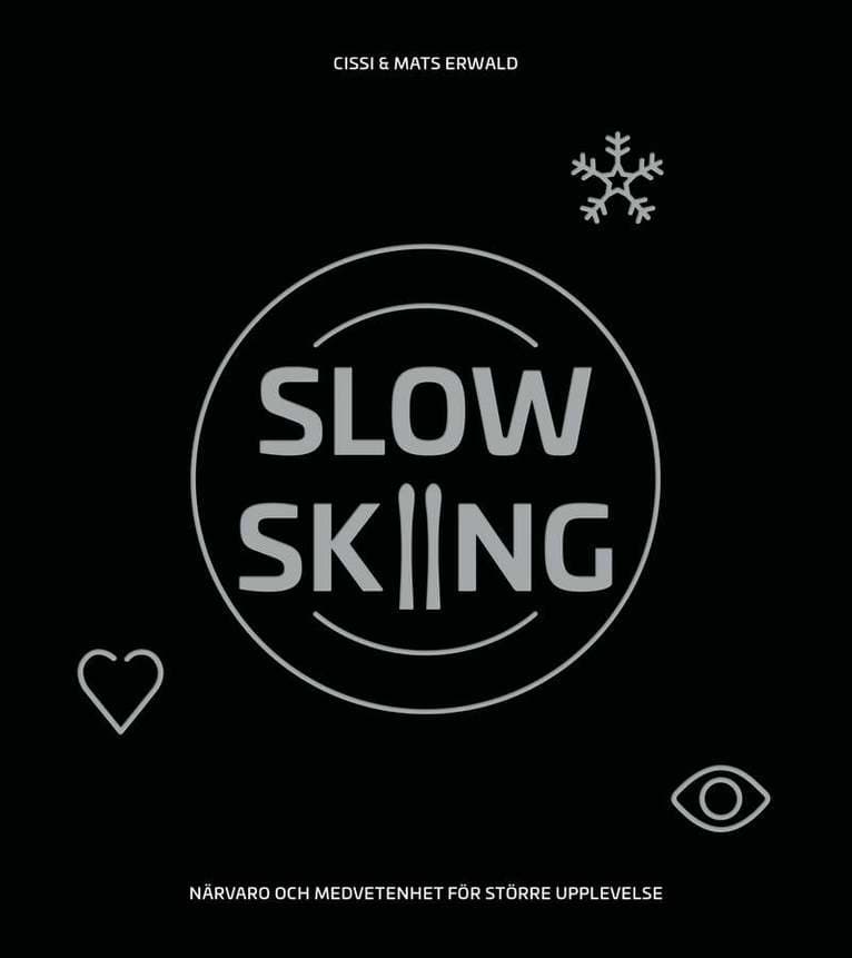 Slow skiing - närvaro och medvetenhet för större upplevelse