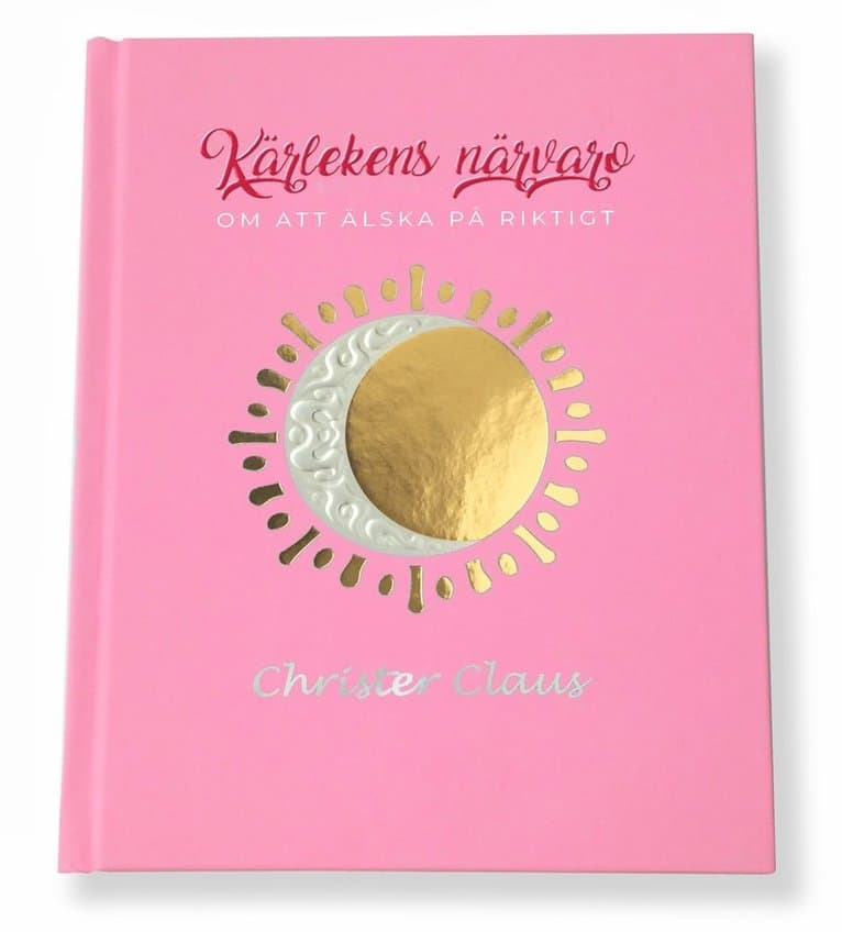 Kärlekens Närvaro : om att älska på riktigt