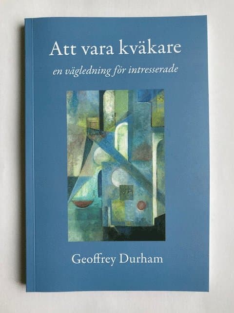 Att vara kväkare : en vägledning för intresserade