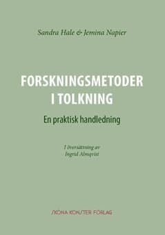 Forskningsmetoder i tolkning : en praktisk handledning