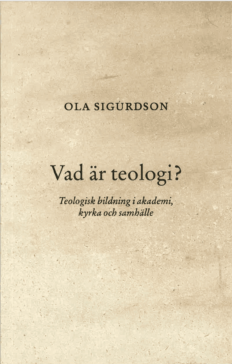 Vad är teologi? Teologisk bildning i akademi, kyrka och samhälle