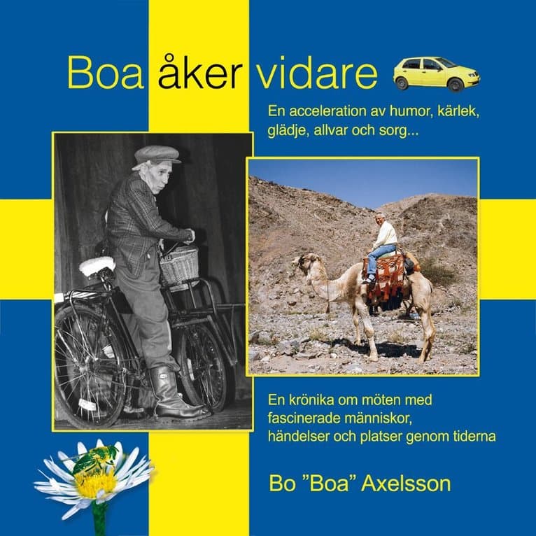 Boa åker vidare : en acceleration av humor, kärlek, glädje, allvar och sorg...