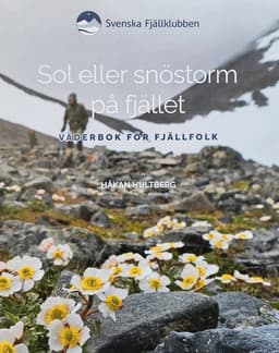 Sol eller snöstorm på fjället : väderbok för fjällfolk