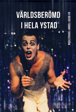 Världsberömd i hela Ystad : en självbiografi flätad med gärningen