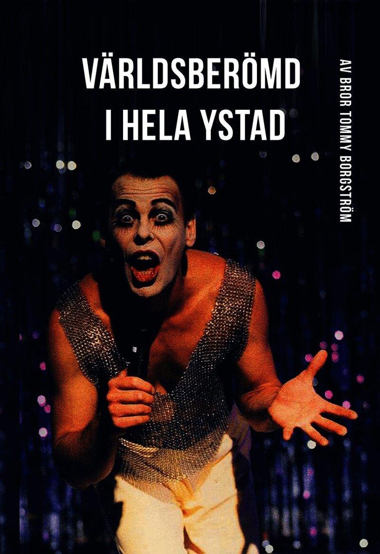 Världsberömd i hela Ystad : en självbiografi flätad med gärningen