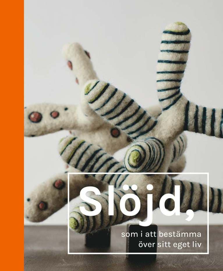 Slöjd, som i att bestämma över sitt eget liv