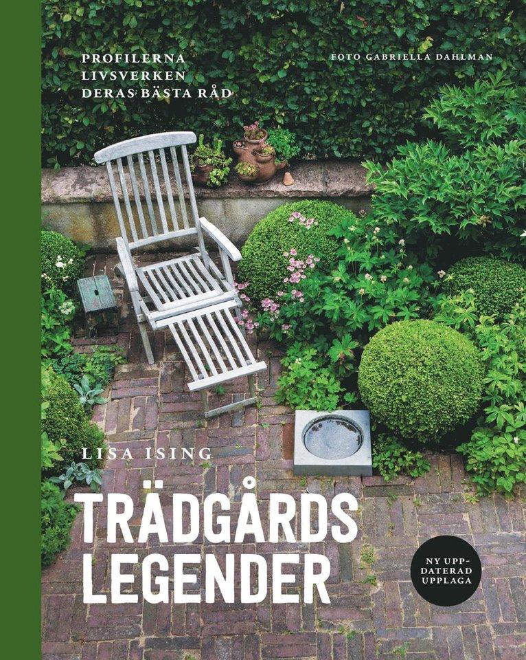 Trädgårdslegender : profilerna, livsverken, deras bästa råd