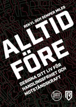 Alltid Före - Designa ditt liv för handlingsfrihet och motståndskraft