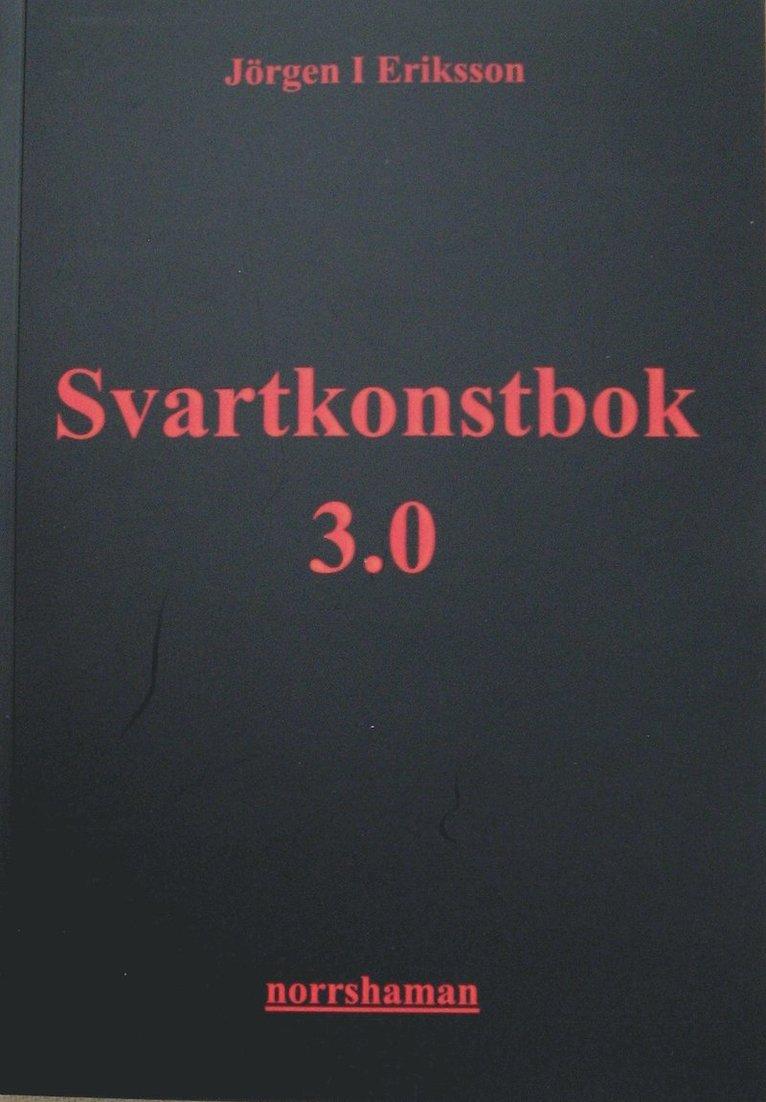Svartkonstbok 3.0 : shamanism, folklig läkekonst och kosmisk magi