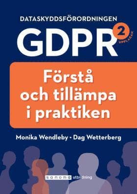 Dataskyddsförordningen GDPR : förstå och tillämpa i praktiken