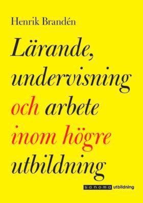 Lärande, undervisning och arbete inom högre utbildning