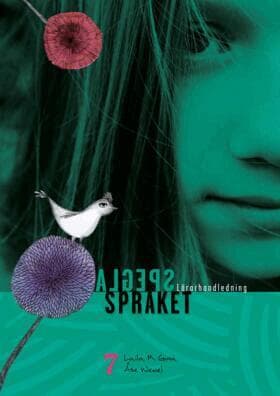 Spegla språket åk 7 Lärarhandledning, upplaga 2