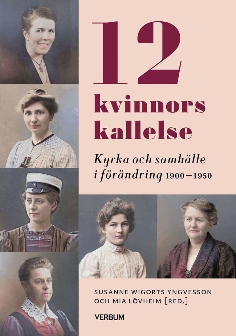 12 kvinnors kallelse : kyrka och samhälle i förändring 1910-1950