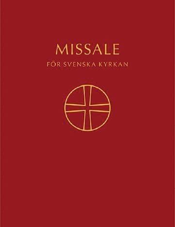 Missale för Svenska kyrkan : ordningar för den allmänna gudstjänsten med musik samt musik i de kyrkliga handlingarna enligt Kyrkohandbok för Svenska kyrkan del 1