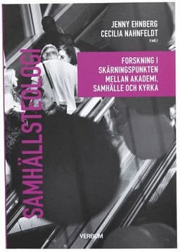 Samhällsteologi : Forskning i skärningspunkten mellan akademi, samhälle och kyrka