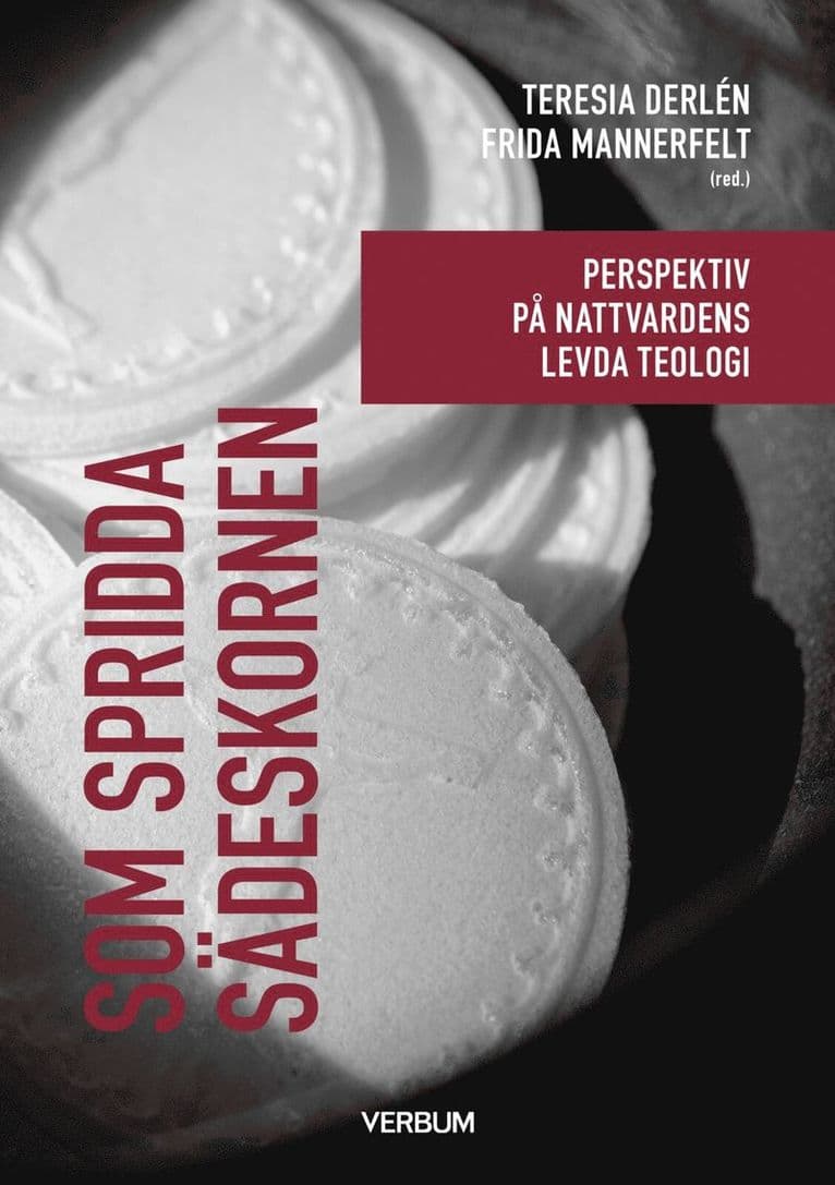 Omslag till boken Som spridda sädeskornen : perspektiv på nattvardens levda teologi