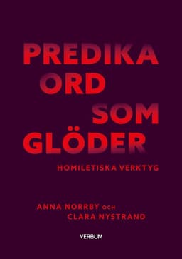 Predika ord som glöder : homiletiska verktyg