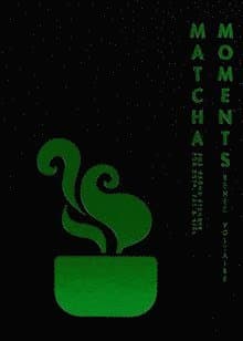 Matcha moments : små gröna stunder för kopp, fat och själ