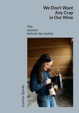 We don't want any crap in our wine : the women behind the bottle