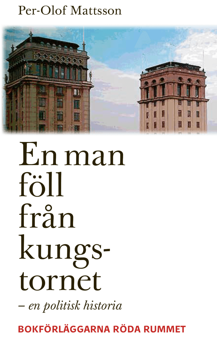 En man föll från kungstornet : en politisk historia