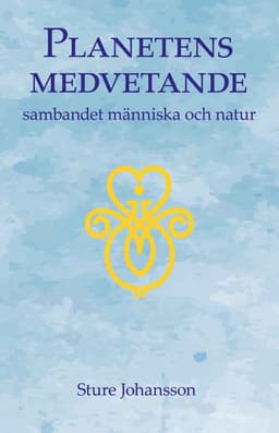 Planetens medvetande : sambandet människa och natur