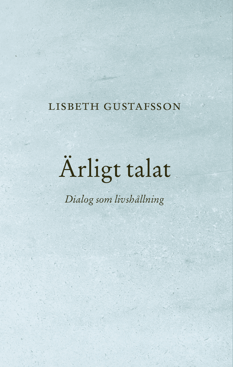 Ärligt talat : Dialog som livshållning