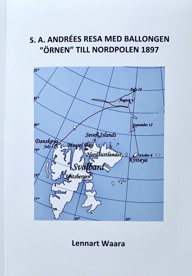 S. A. Andrés resa med ballongen ”Örnen” till Nordpolen 1897 : en kritisk genomgång