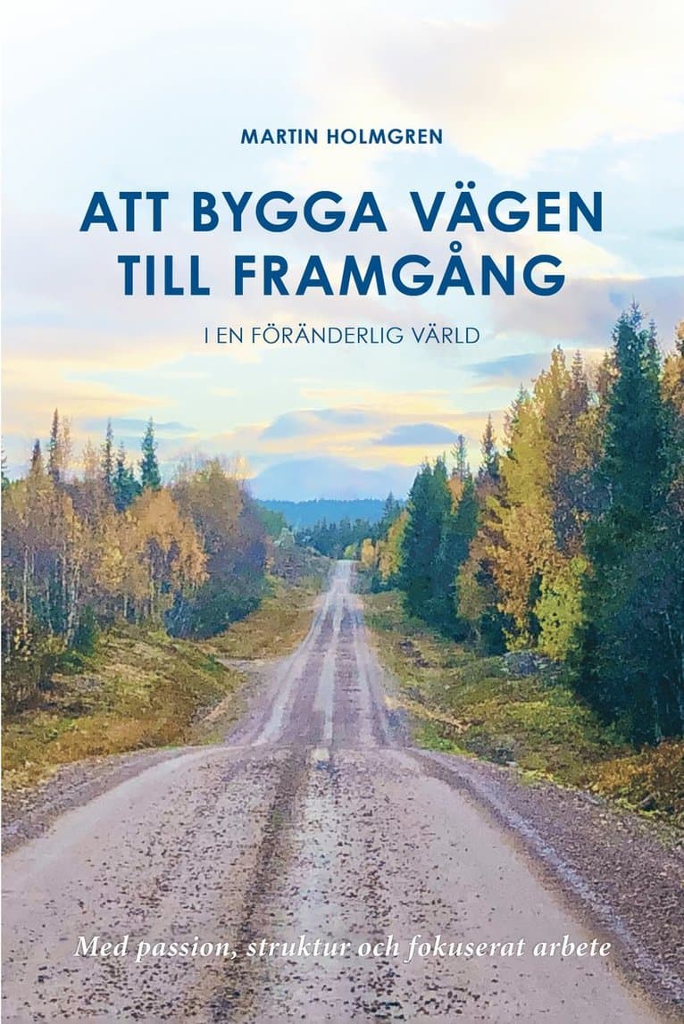 Att bygga vägen till framgång : i en föränderlig värld