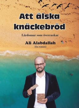 Att älska knäckebröd : (lärdomar som överraskar)