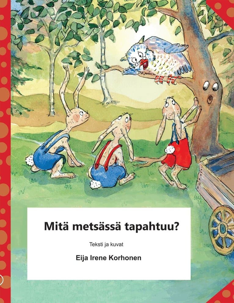 Mitä metsässä tapahtuu?