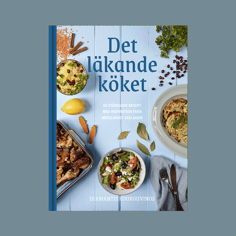 Det läkande köket: 50 Stärkande recept med inspiration från medelhavet och Asien