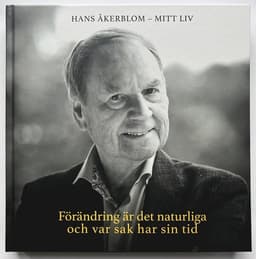 Förändring är det naturliga och var sak har sin tid - Hans Åkerblom - Mitt liv