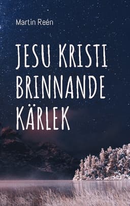 Jesu Kristi Brinnande Kärlek: Att växa in i vår Identitet som Lammets Hustru