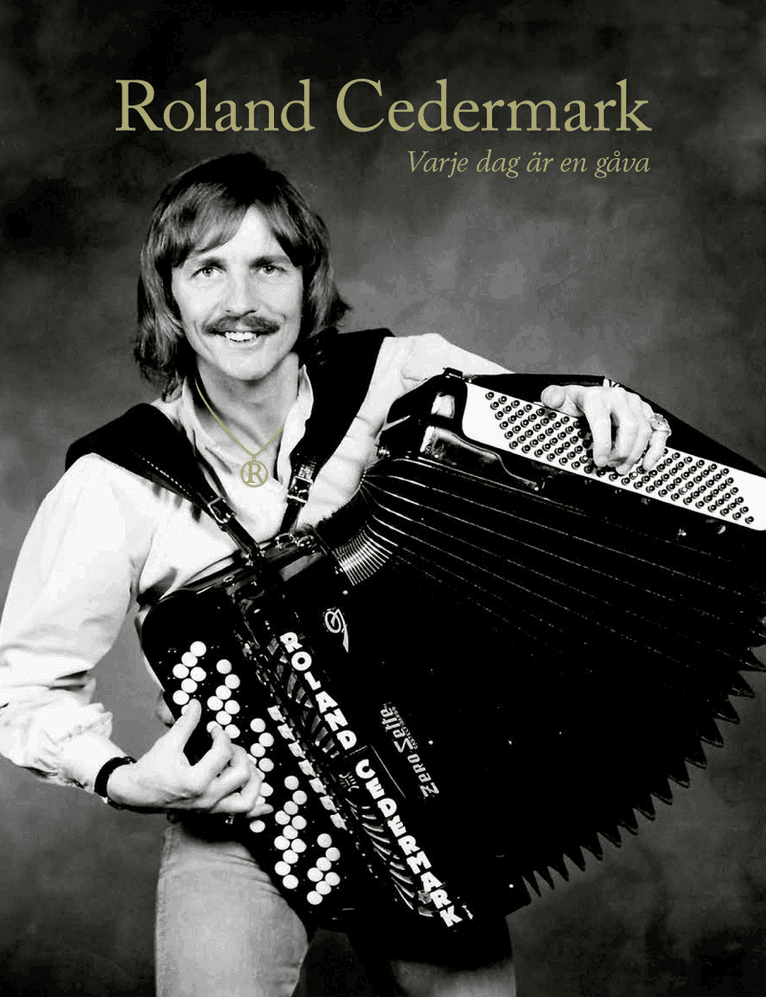 Roland Cedermark : varje dag är en gåva