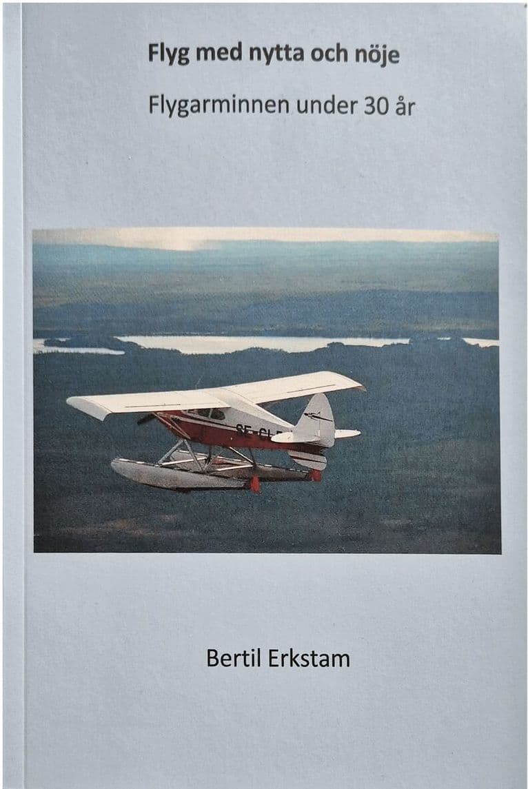 Flyg med nytta och nöje: Flygarminnen under 30 år