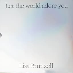 Let the world adore you