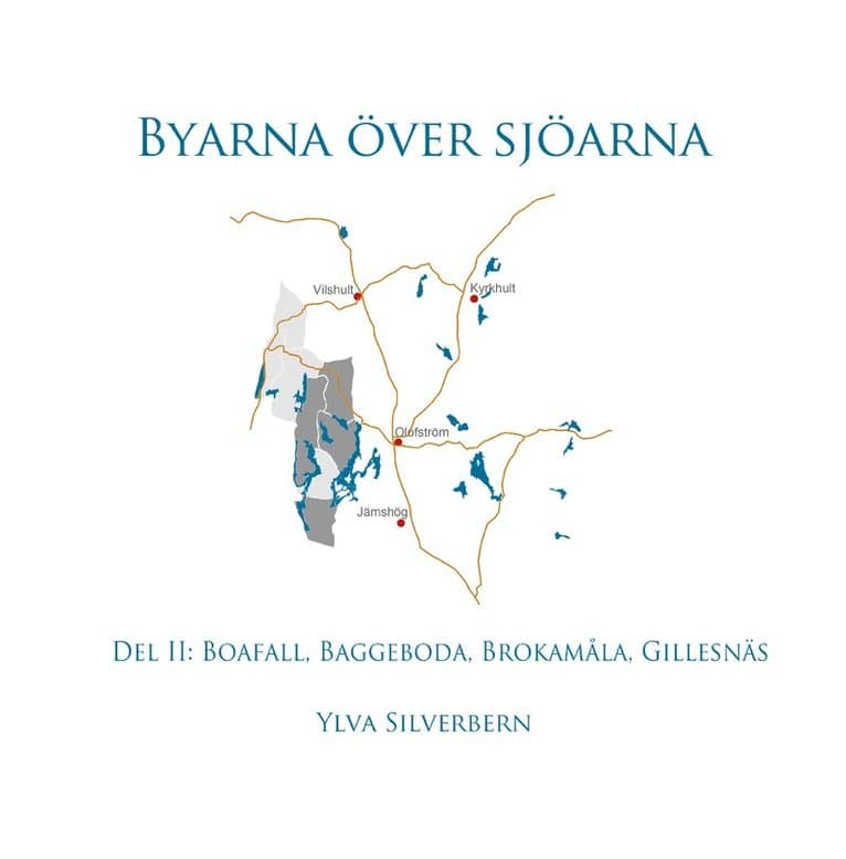 Byarna över sjöarna. Del II, Boafall, Baggeboda, Brokamåla, Gillesnäs