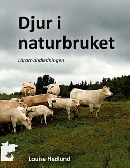 Djur i naturbruket : Lärarhandledningen