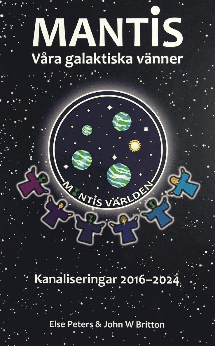 Mantis - våra galaktiska vänner : kanaliseringar 2016-2024