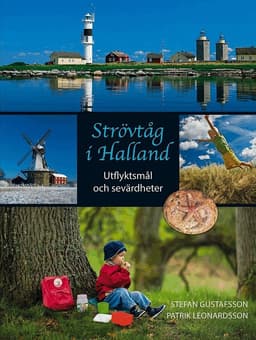 Strövtåg i Halland : utflyktsmål och sevärdheter