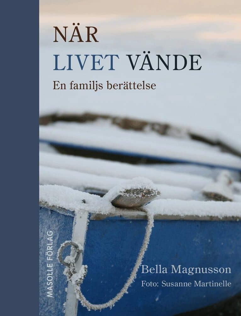 När livet vände : en familjs berättelse