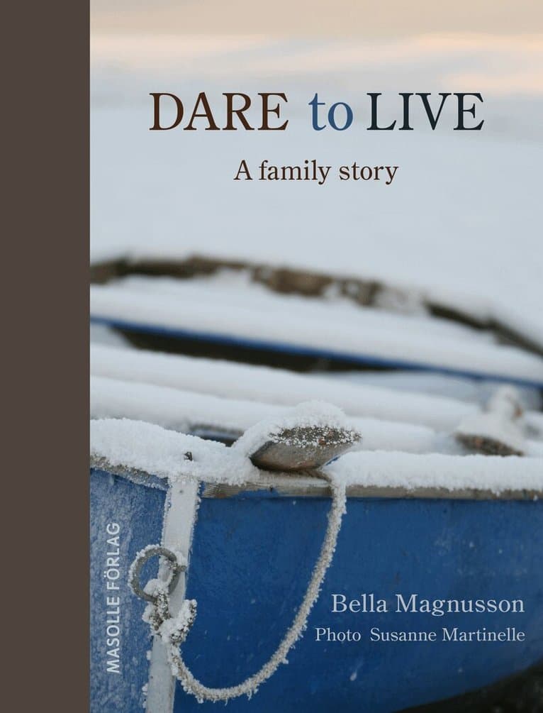 Dare to live : a family story